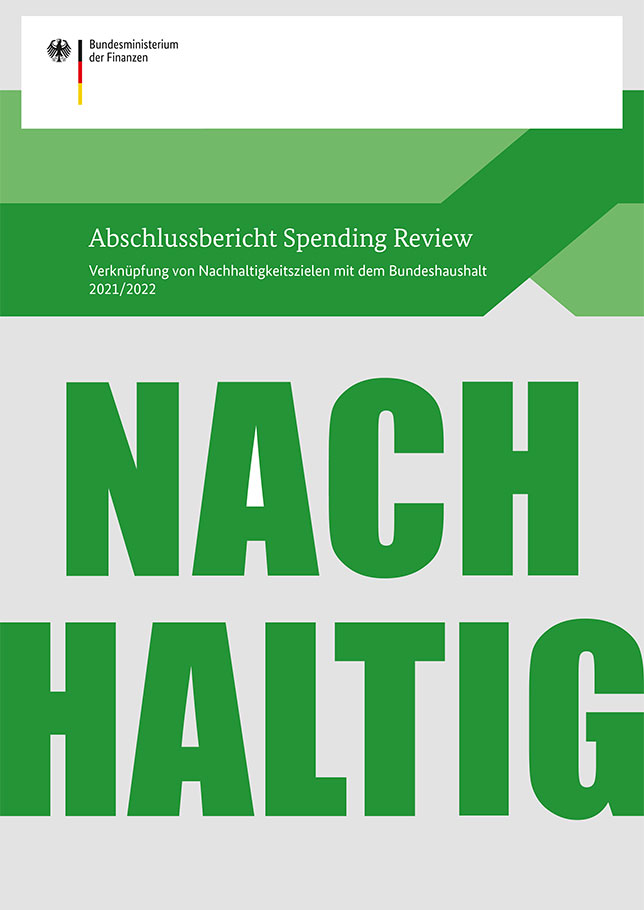Titelbild der Publikation "Abschlussbericht Spending Review 2021/2022 „Verknüpfung von Nachhaltigkeitszielen mit dem Bundeshaushalt“"
