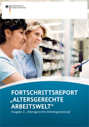 Titelbild der Publikation "Fortschrittsreport „Altersgerechte Arbeitswelt“ des BMAS - Ausgabe 2:  Altersgerechte Arbeitsgestaltung"
