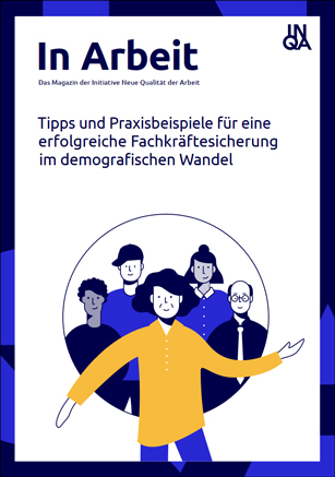 Titelbild der Publikation "In Ar­beit – Tipps und Pra­xis­bei­spie­le für ei­ne er­folg­rei­che Fach­kräf­te­si­che­rung im de­mo­gra­fi­schen Wan­del"