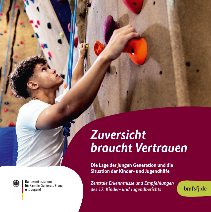 Titelbild der Publikation "Zuversicht braucht Vertrauen. Die Lage der jungen Generation und die Situation der Kinder- und Jugendhilfe - Zentrale Erkenntnisse und Empfehlungen des 17. Kinder- und Jugendberichts"