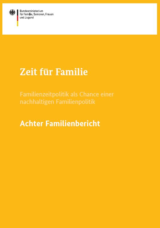 Titelbild der Publikation "Zeit für Familie - Achter Familienbericht - Familienzeitpolitik als Chance einer nachhaltigen Familienpolitik"