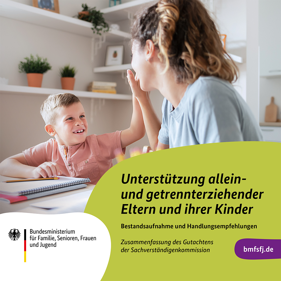Titelbild der Publikation "Unterstützung allein- und getrennterziehender Eltern und ihrer Kinder - Bestandsaufnahme und Handlungsempfehlungen zum Zehnten Familienbericht"