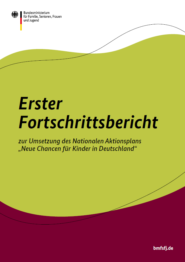 Titelbild der Publikation "Erster Fortschrittsbericht zur Umsetzung des Nationalen Aktionsplans "Neue Chancen für Kinder in Deutschland""