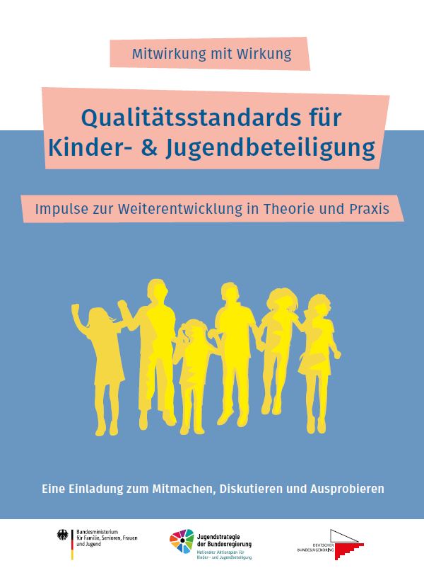 Titelbild der Publikation "Mitwirkung mit Wirkung - Qualitätsstandards für Kinder- und Jugendbeteiligung - Impulse zur Weiterentwicklung in Theorie und Praxis"