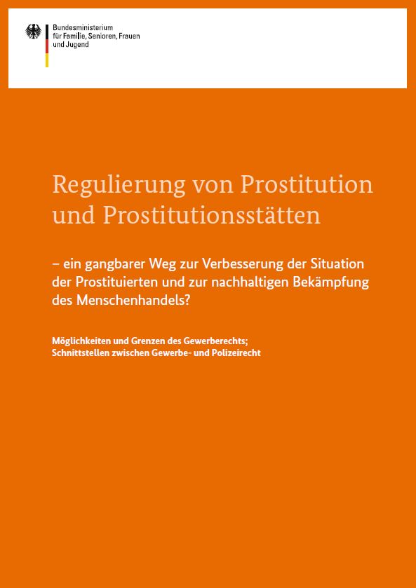 Titelbild der Publikation "Regulierung von Prostitution und Prostitutionsstätten - Möglichkeiten und Grenzen des Gewerberechts; Schnittstellen zwischen Gewerbe- und Polizeirecht"