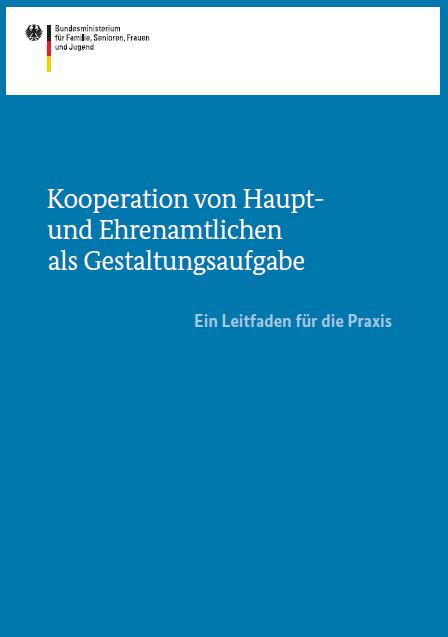 Titelbild der Publikation "Kooperation von Haupt- und Ehrenamtlichen als Gestaltungsaufgabe - Ein Leitfaden für die Praxis"