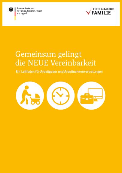 Titelbild der Publikation "Gemeinsam gelingt die NEUE Vereinbarkeit - Ein Leitfaden für Arbeitgeber und Arbeitnehmervertretungen"