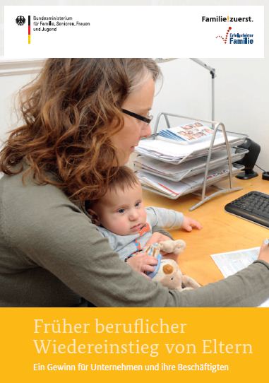 Titelbild der Publikation "Früher beruflicher Wiedereinstieg von Eltern - Ein Gewinn für Unternehmen und ihre Beschäftigten"