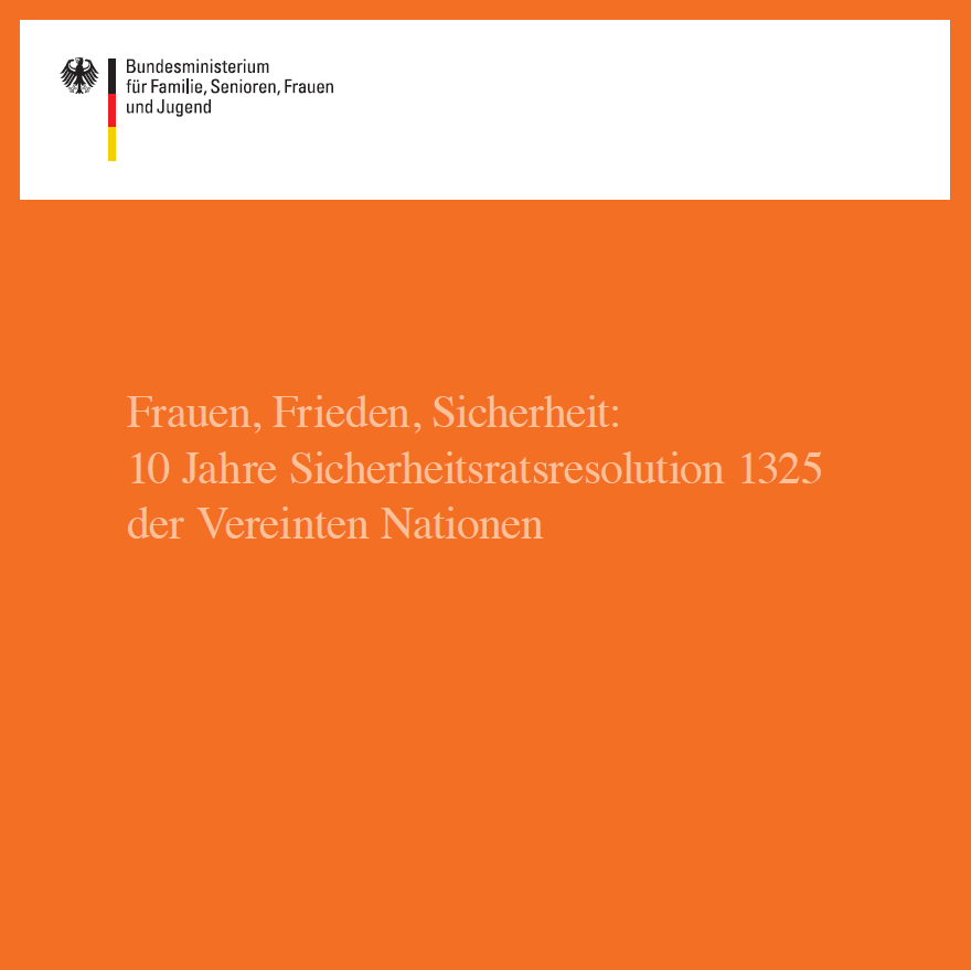 Titelbild der Publikation "Frauen, Frieden, Sicherheit: 10 Jahre Sicherheitsratsresolution 1325 der Vereinten Nationen"