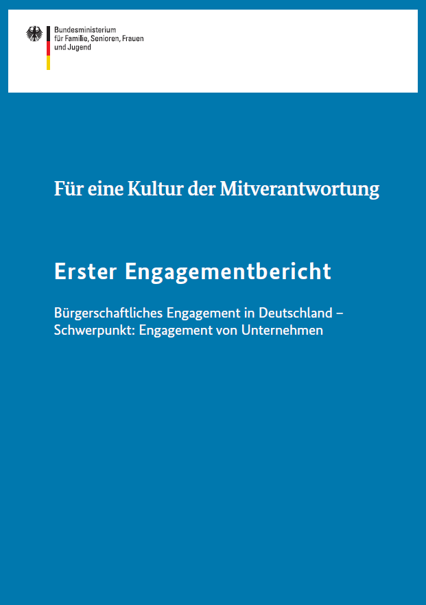 Titelbild der Publikation "Erster Engagementbericht - Für eine Kultur der Mitverantwortung - Bürgerschaftliches Engagement in Deutschland - Schwerpunkt Engagement von Unternehmen"