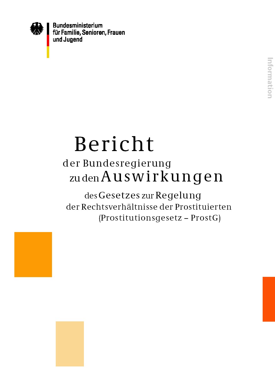 Titelbild der Publikation "Bericht der Bundesregierung zu den Auswirkungen des Gesetzes zur Regelung der Rechtsverhältnisse der Prostituierten (Prostitutionsgesetz - ProstG)"