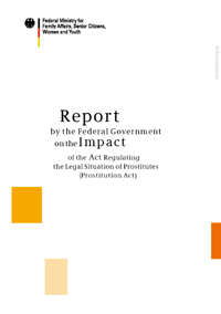 Titelbild der Publikation "Report by the Federal Government on the Impact of the Act Regulating the Legal Situation of Prostitutes"