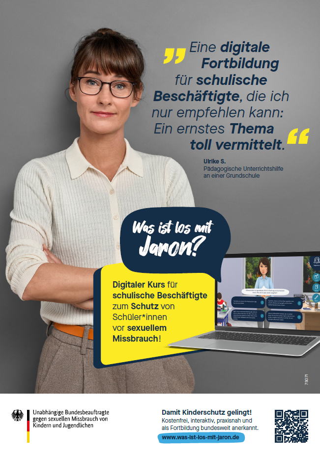 Titelbild der Publikation "Was ist los mit Jaron? - Plakat Motiv Ulrike - Digitaler Kurs für schulische Beschäftigte zum Schutz von Schüler*innen vor sexuellem Missbrauch!"