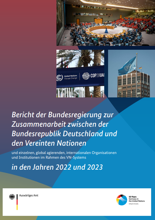 Titelbild der Publikation "Bericht der Bundesregierung zur Zusammenarbeit zwischen der Bundesrepublik Deutschland und den Vereinten Nationen in den Jahren 2022 und 2023"