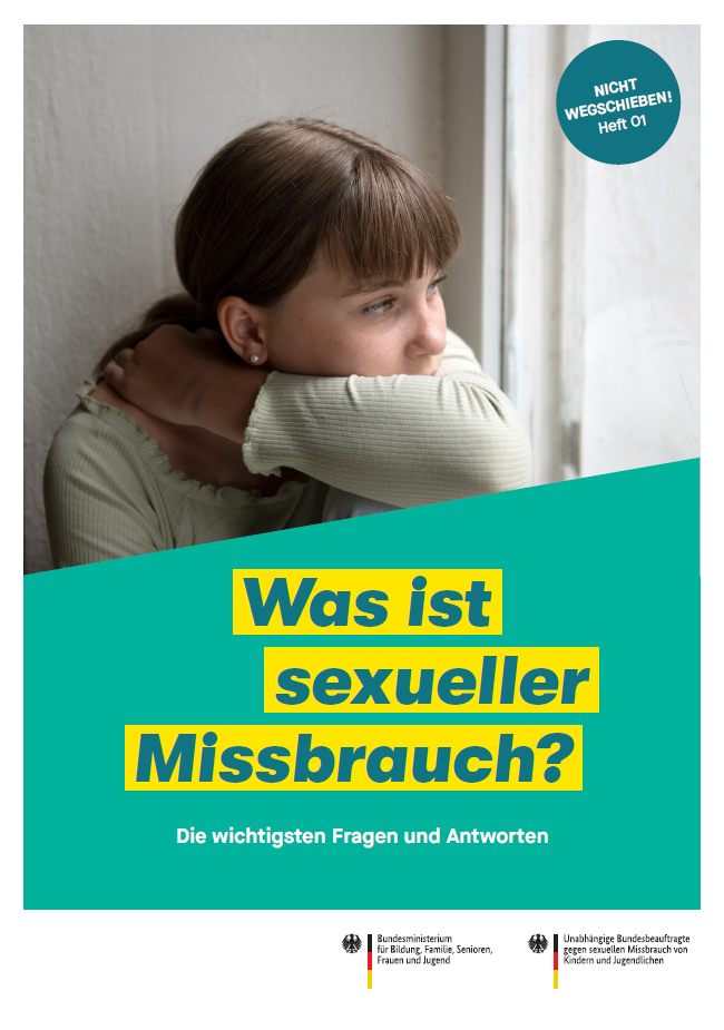 Titelbild der Publikation "Nicht wegschieben! Was ist sexueller Missbrauch? - Heft 01 - Die wichtigsten Fragen und Antworten zum Thema sexuelle Gewalt und Missbrauch"