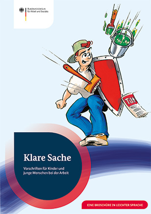 Titelbild der Publikation "Klare Sache – Vorschriften zum Schutz von Jugendlichen und Kindern bei der Arbeit (Leichte Sprache)"