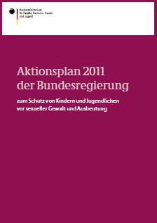 Titelbild der Publikation "Aktionsplan 2011 der Bundesregierung zum Schutz von Kindern und Jugendlichen vor sexueller Gewalt und Ausbeutung"