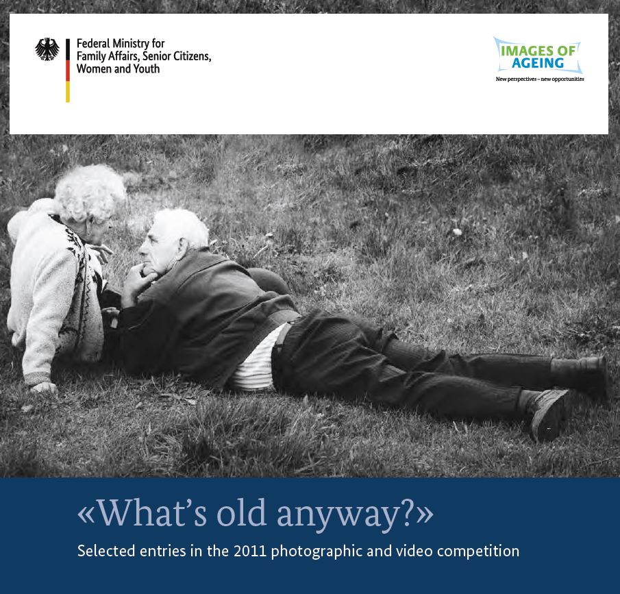 Titelbild der Publikation "What's old anyway? - Selected entries in the 2011 photographic and video competition"