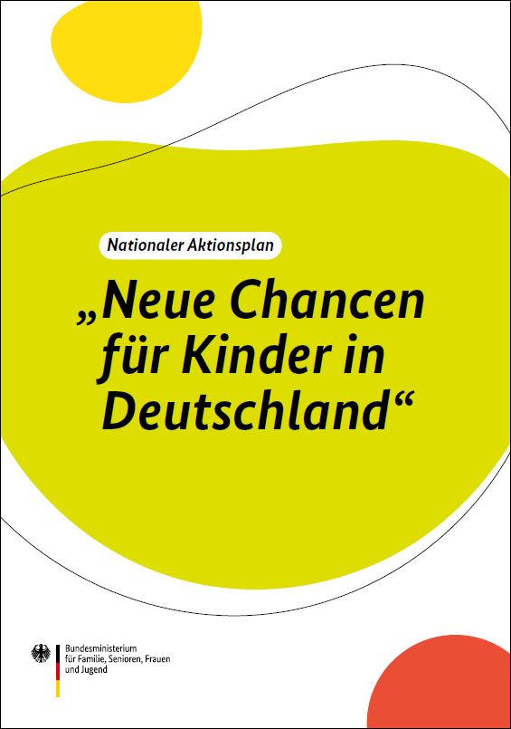Titelbild der Publikation "Nationaler Aktionsplan "Neue Chancen für Kinder in Deutschland""