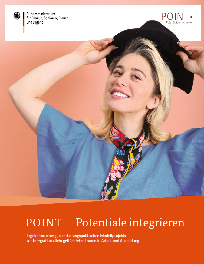 Titelbild der Publikation "POINT - Potentiale integrieren - Ergebnisse eines gleichstellungspolitischen Modellprojekts zur Integration allein geflüchteter Frauen in Arbeit und Ausbildung"