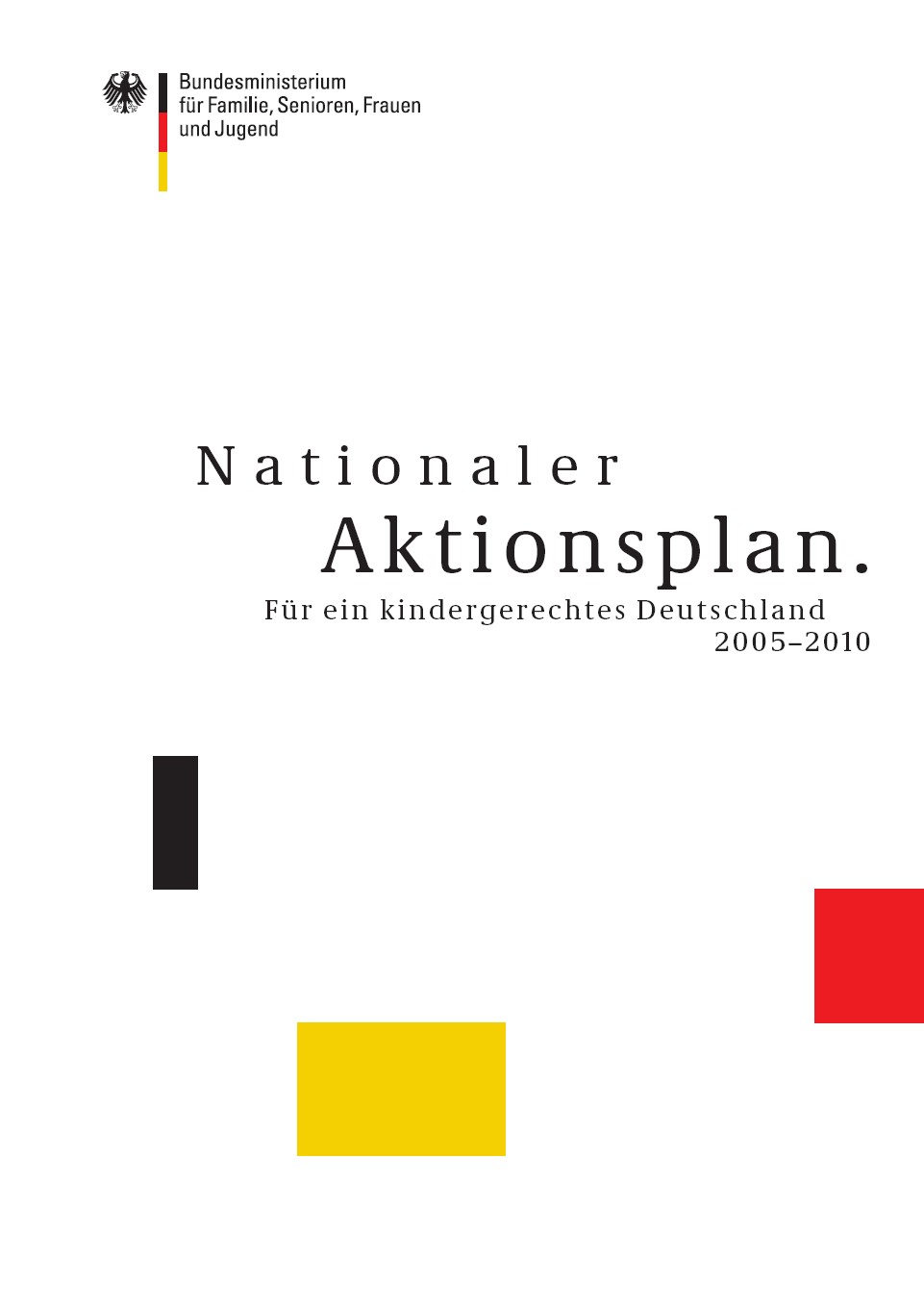 Titelbild der Publikation "Für ein kindergerechtes Deutschland 2005-2010 - Ziele des Nationalen Aktionsplans"