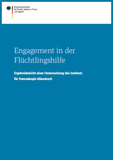 Titelbild der Publikation "Engagement in der Flüchtlingshilfe - Ergebnisbericht einer Untersuchung des Instituts für Demoskopie Allensbach"