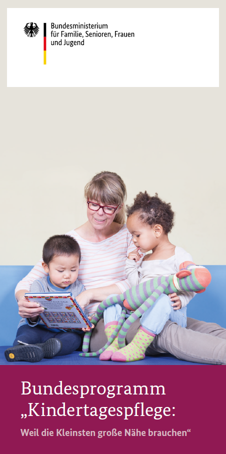 Titelbild der Publikation ""Kindertagespflege: Weil die Kleinsten große Nähe brauchen" - Vorstellung des Bundesprogramms"