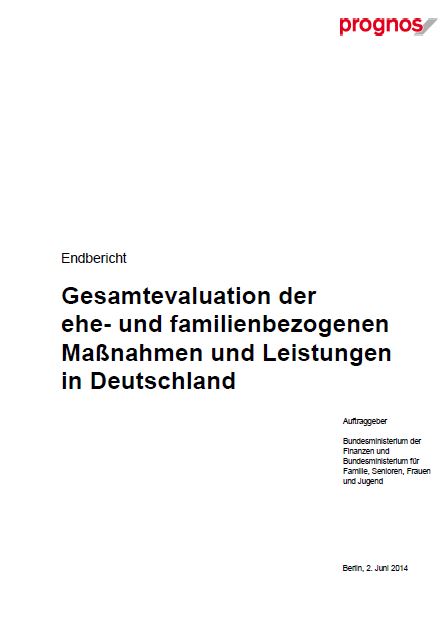 Titelbild der Publikation "Gesamtevaluation der ehe- und familienbezogenen Maßnahmen und Leistungen in Deutschland - Endbericht"