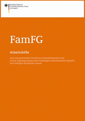 Titelbild der Publikation "Arbeitshilfe zum Verfahren in Familiensachen und in den Angelegenheiten der freiwilligen Gerichtsbarkeit (FamFG) bei Vorliegen häuslicher Gewalt"