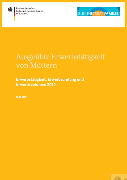 Titelbild der Publikation "Ausgeübte Erwerbstätigkeit von Müttern - Erwerbstätigkeit, Erwerbsumfang und Erwerbsvolumen 2010"