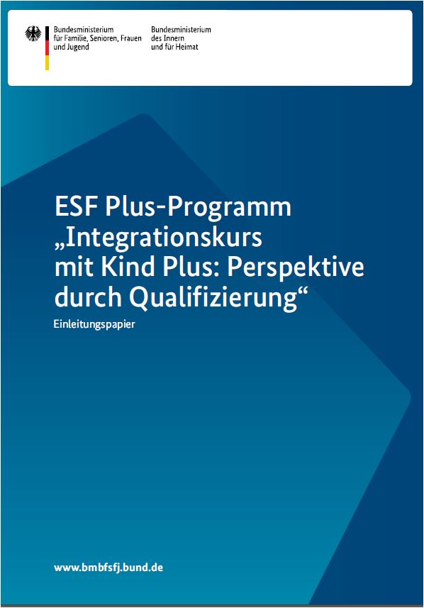 Titelbild der Publikation "Integrationskurs mit Kind Plus: Perspektive durch Qualifizierung - Einleitungspapier"